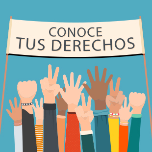Conoce tus derechos. 